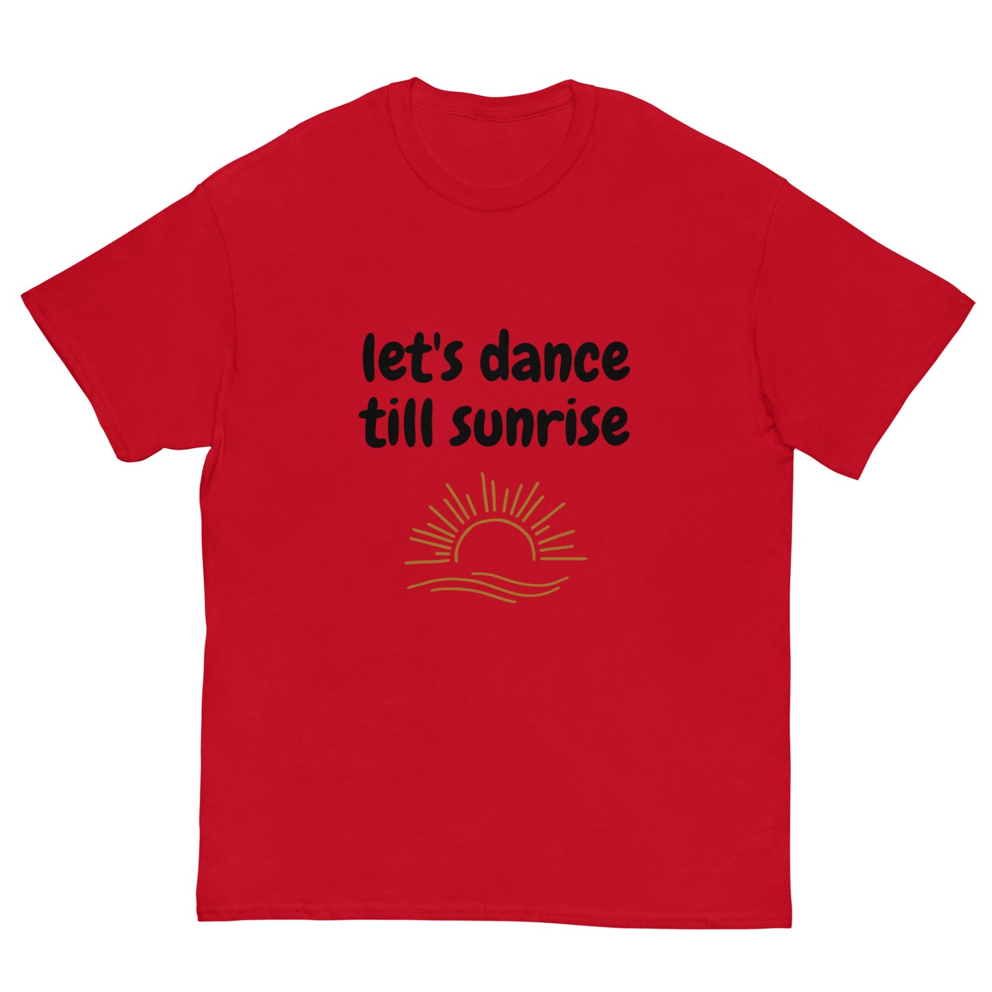 Let's Dance Till Sunrise Unisex Tshirt