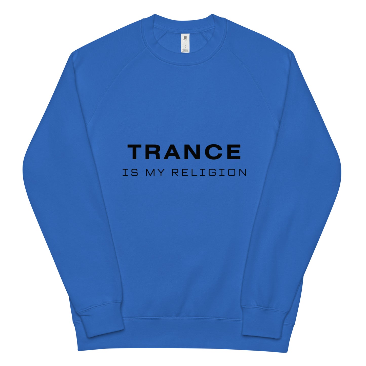 TRANCE IS MY RELIGION unisex sweatshirt