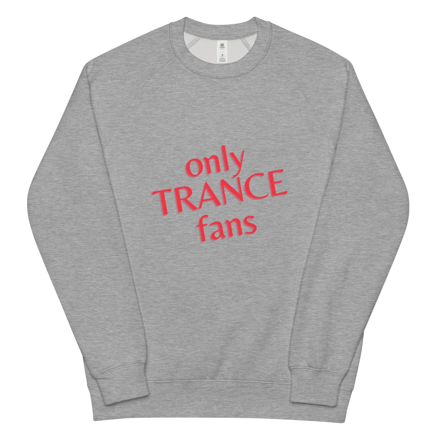Only Trance Fans unisex sweatshirt