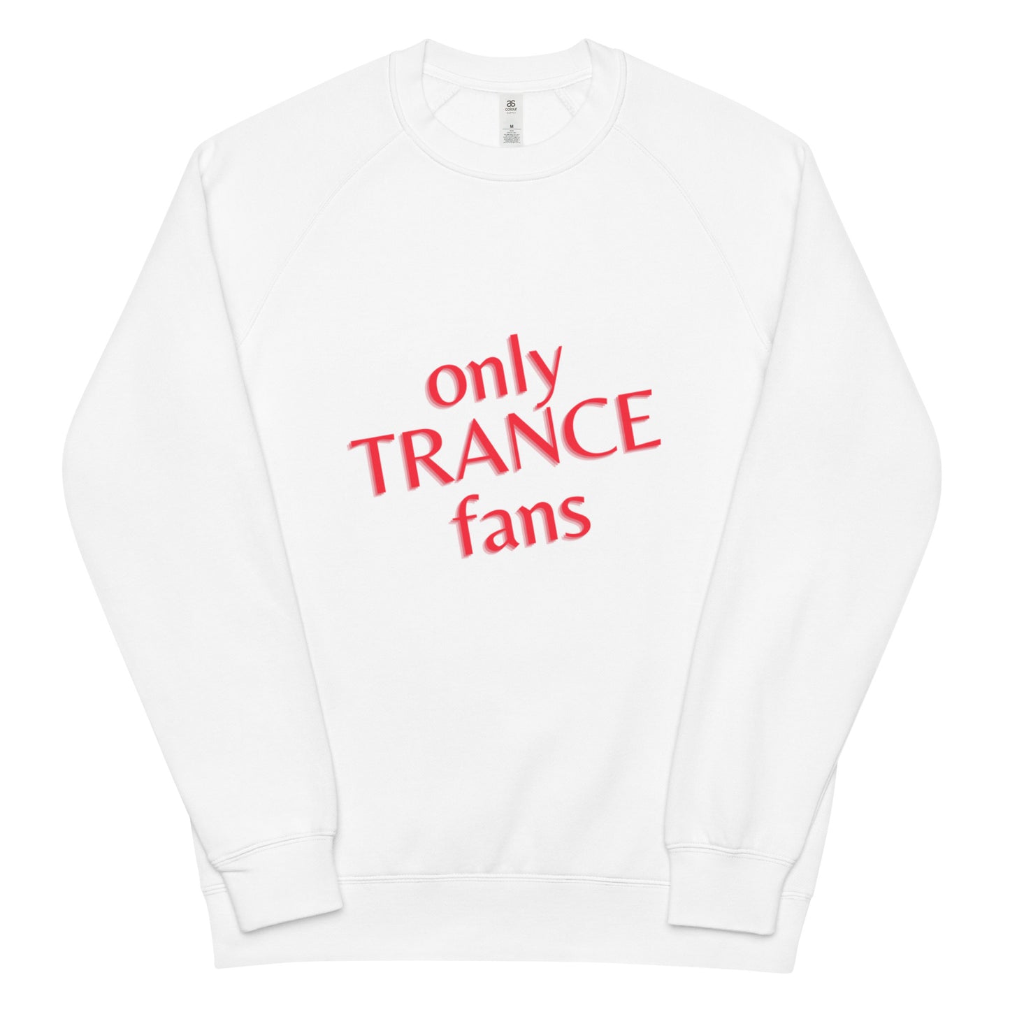 Only Trance Fans unisex sweatshirt